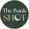 The Bank Shot